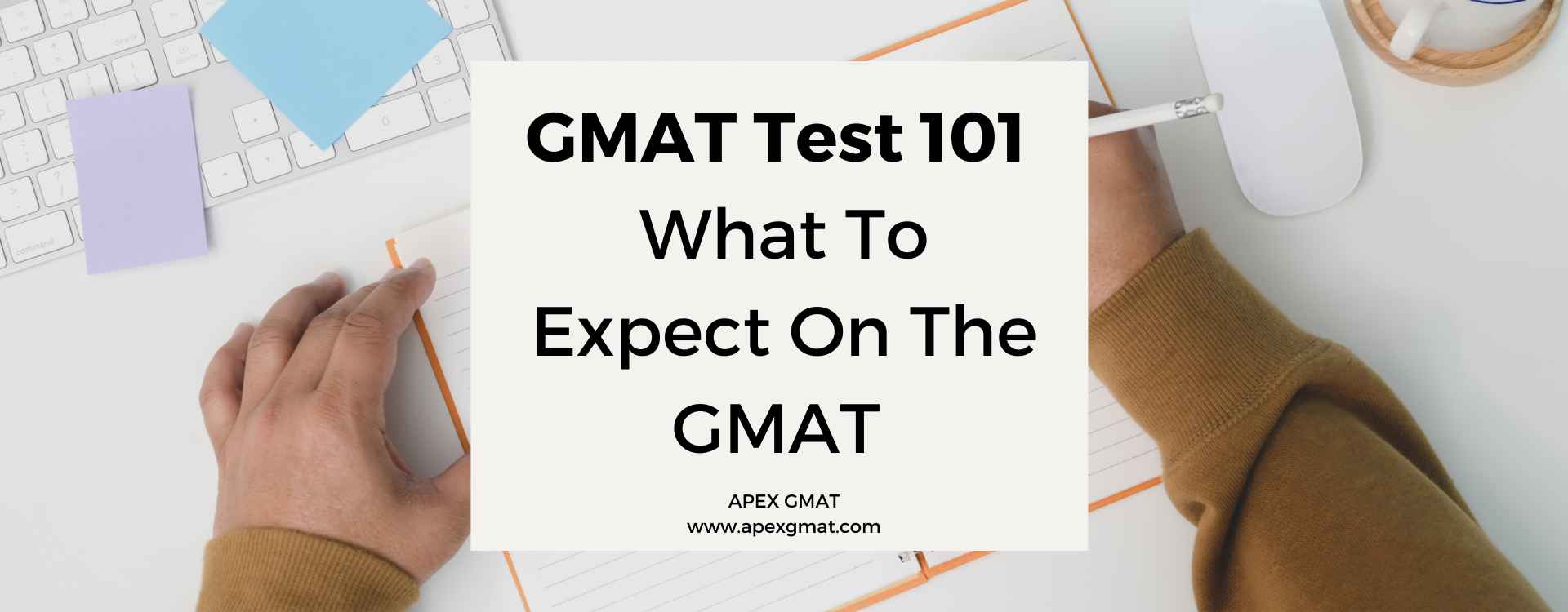 GMAT Test 101 What To Expect On The GMAT