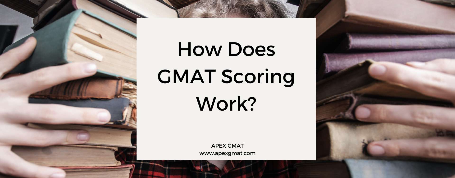 How Does GMAT Scoring Work?