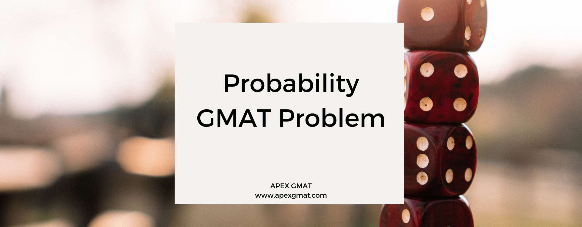 Probability GMAT Problem
