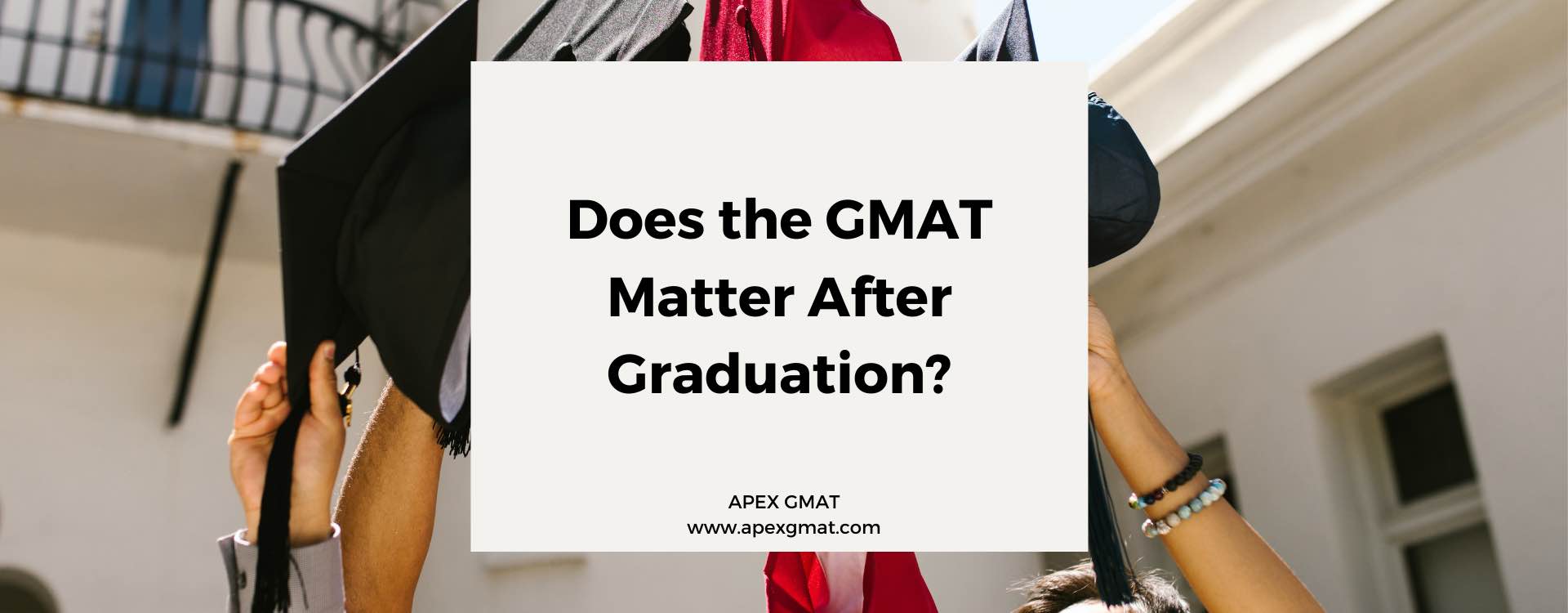 Does the GMAT Matter After Graduation?