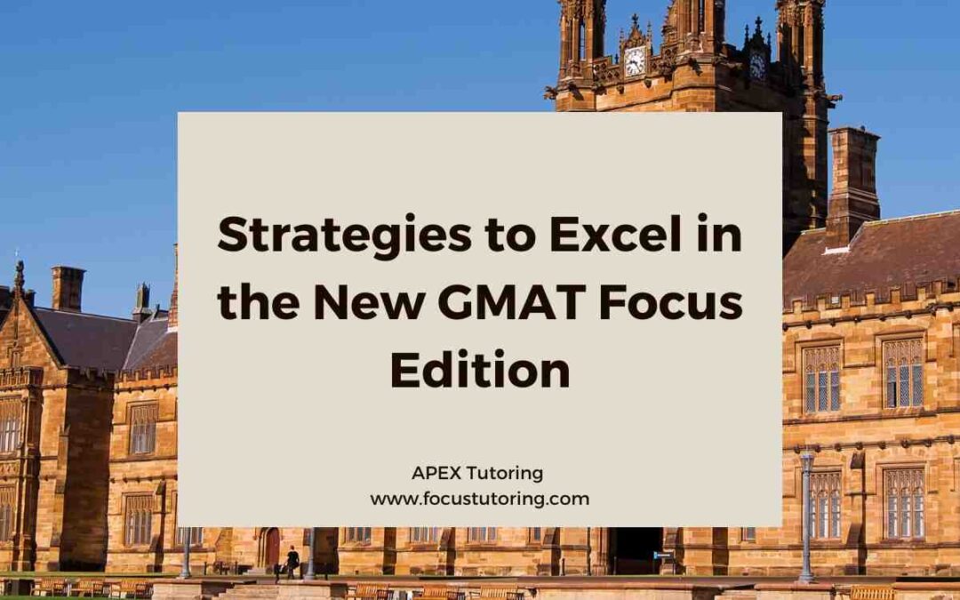 Strategies to Excel in the New GMAT Focus Edition: Managing Anxiety and Acing Preparation