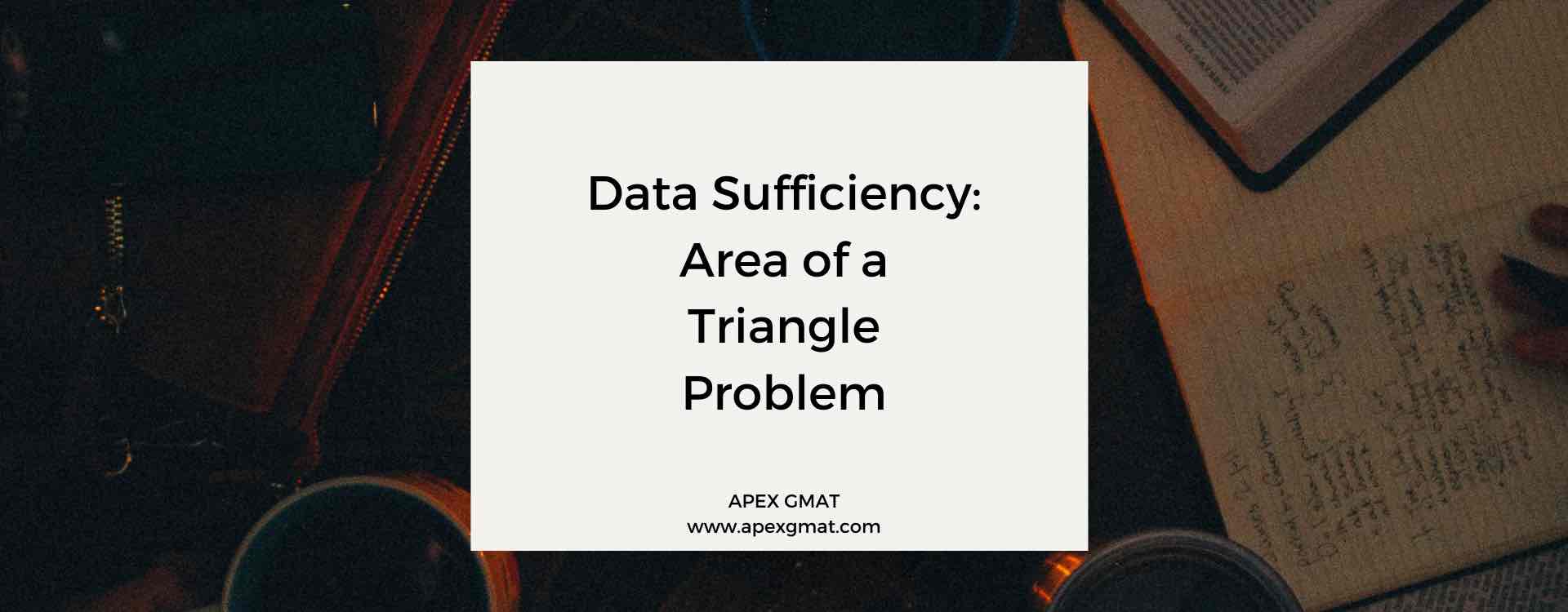 Data Sufficiency: Area of a Triangle Problem