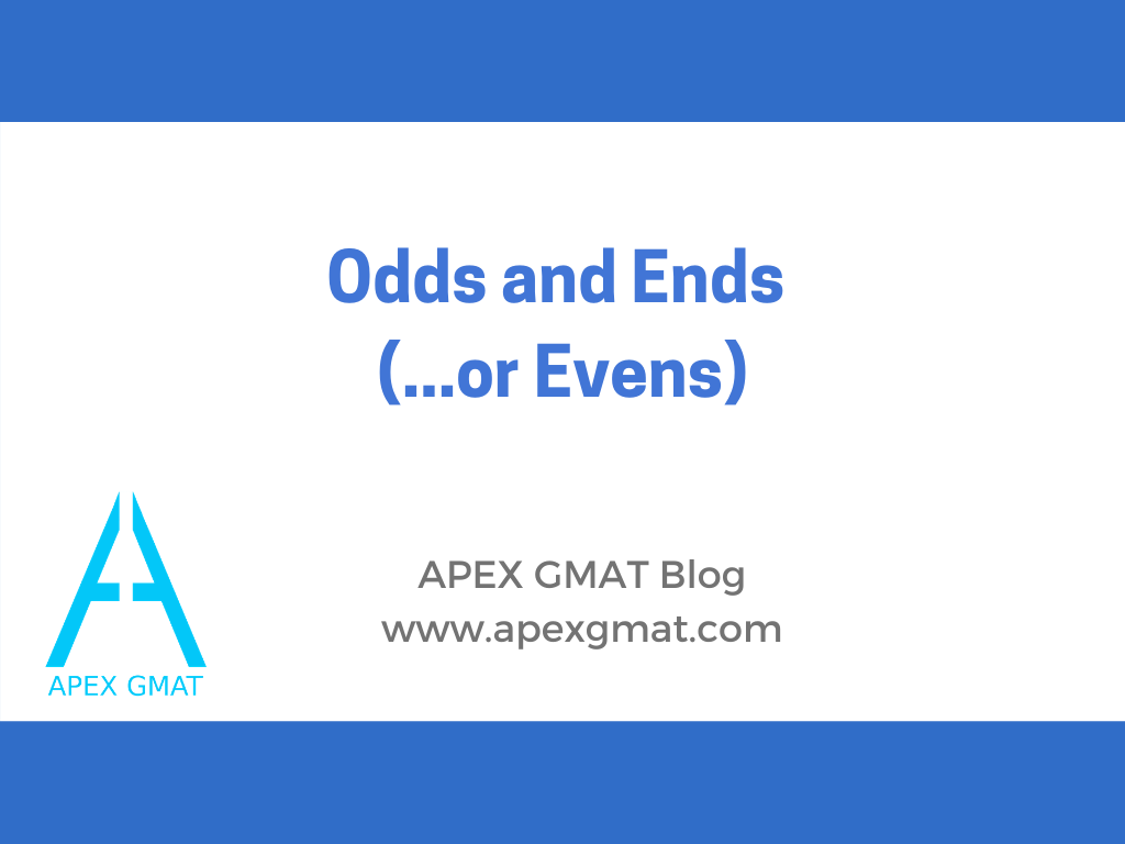 Odds and Ends (…or Evens)
