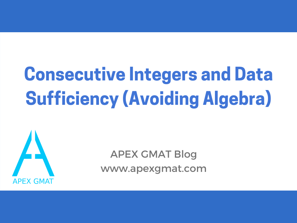 Consecutive Integers and Data Sufficiency (Avoiding Algebra)