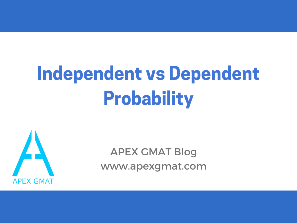 Independent vs Dependent Probability article for the GMAT