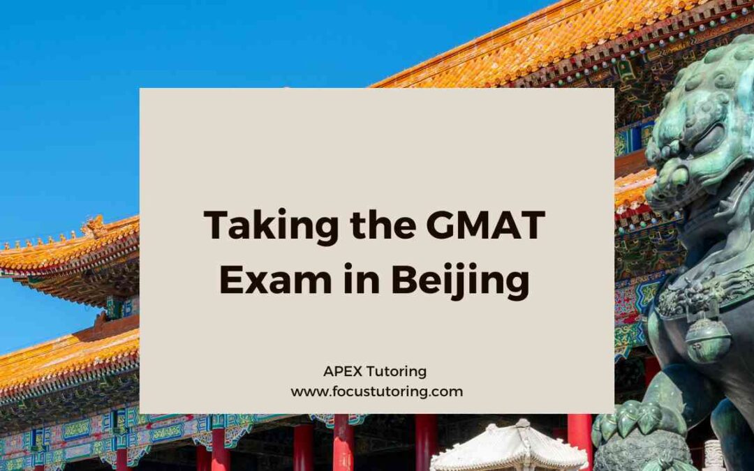 Taking the GMAT Exam in Beijing