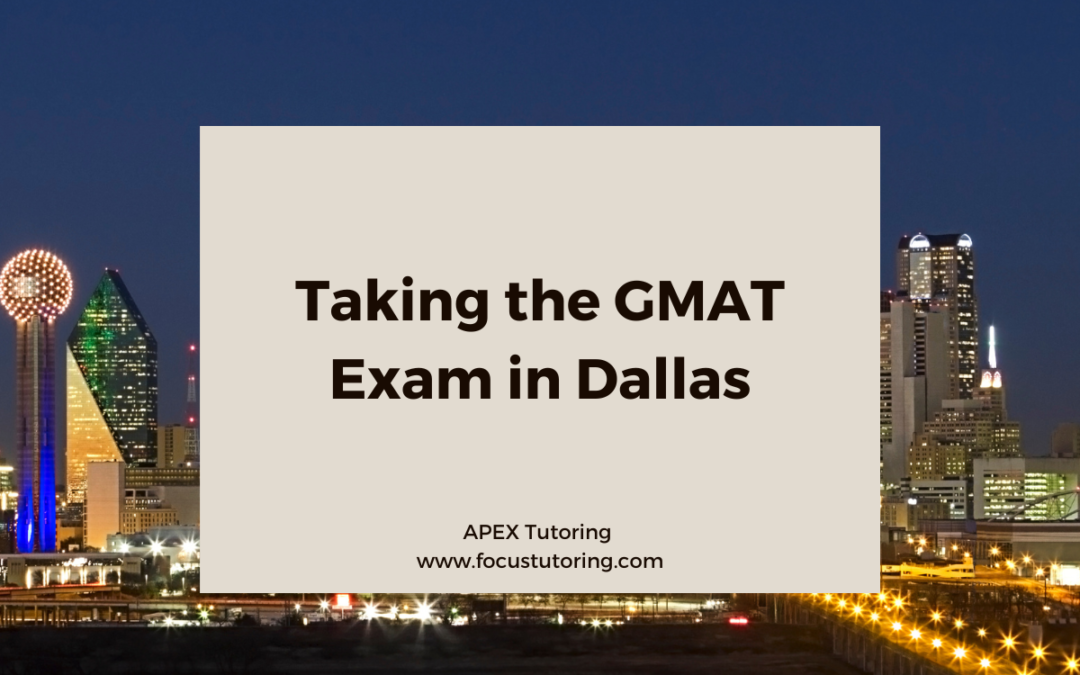 Taking the GMAT Exam in Dallas