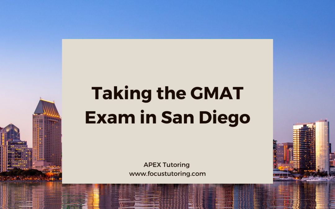 Taking the GMAT Exam in San Diego