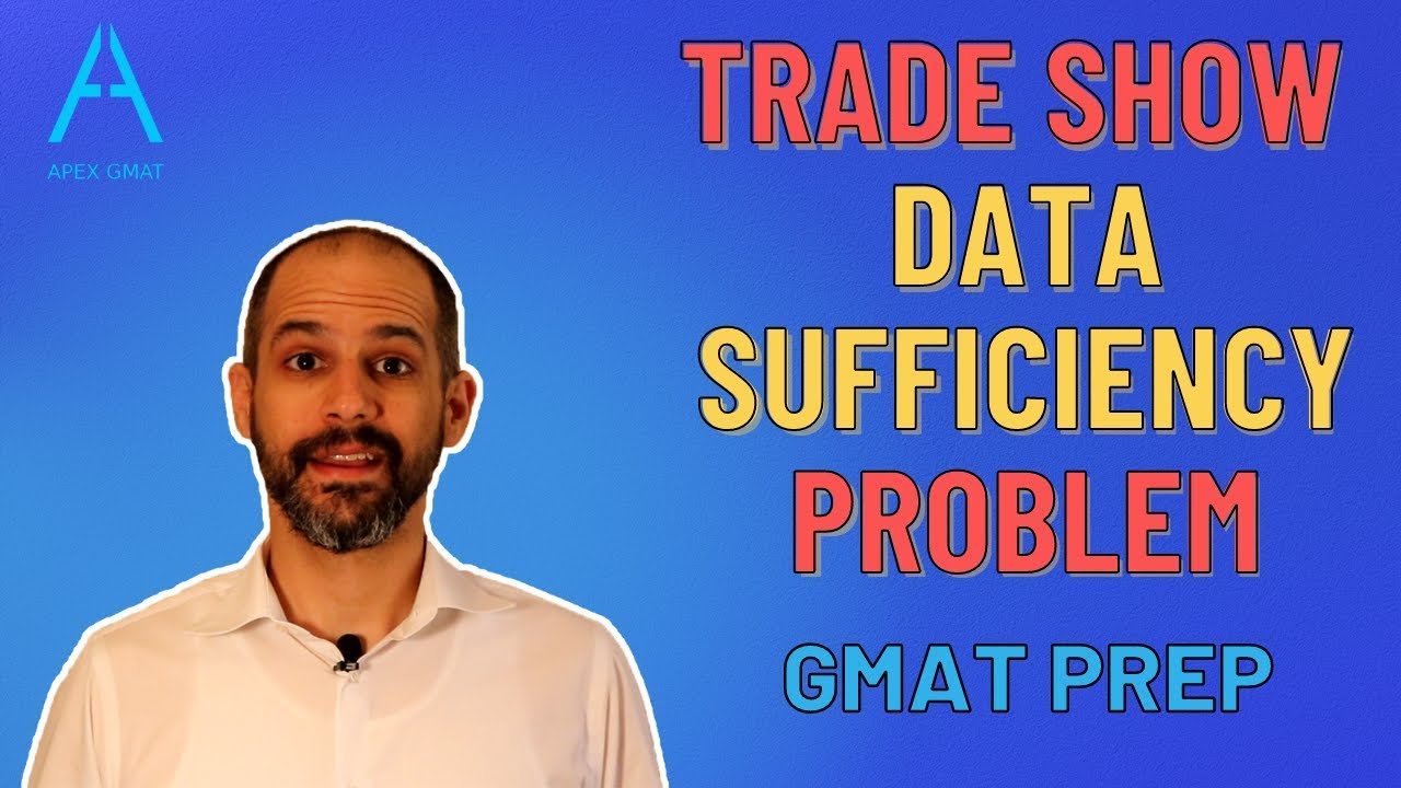 GMAT Trade Show Problem – Data Sufficiency