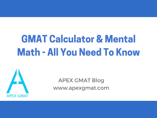 GMAT Calculator & Mental Math – All You Need To Know