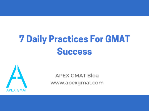 7 Daily Practices For GMAT Success