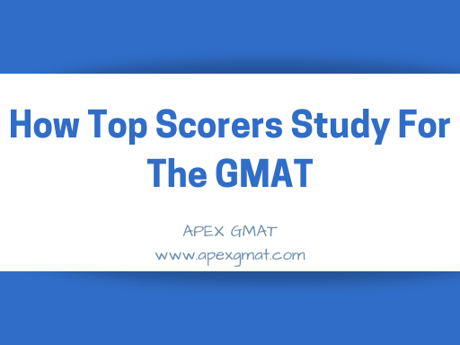 How Top Scorers Study for The GMAT