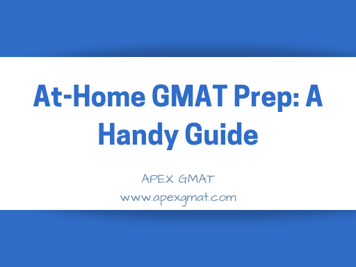 At-Home GMAT Prep: A Handy Guide
