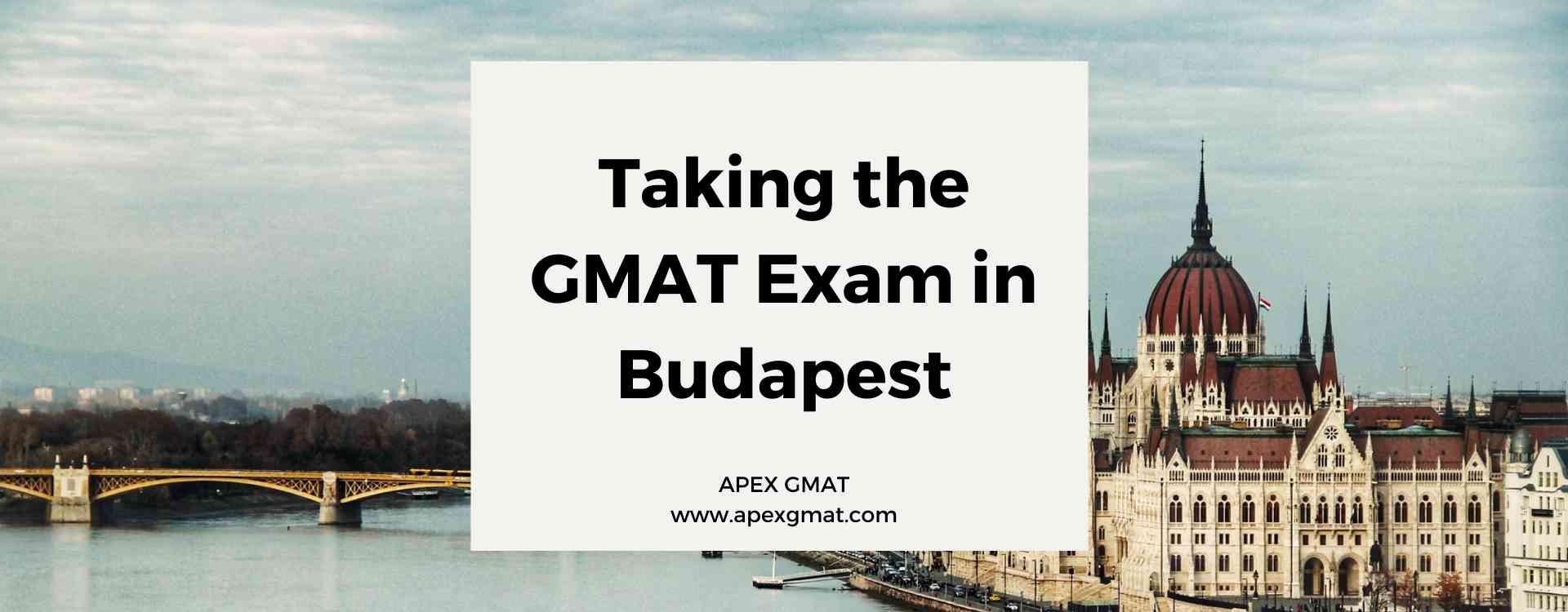 Taking the GMAT Exam in Budapest