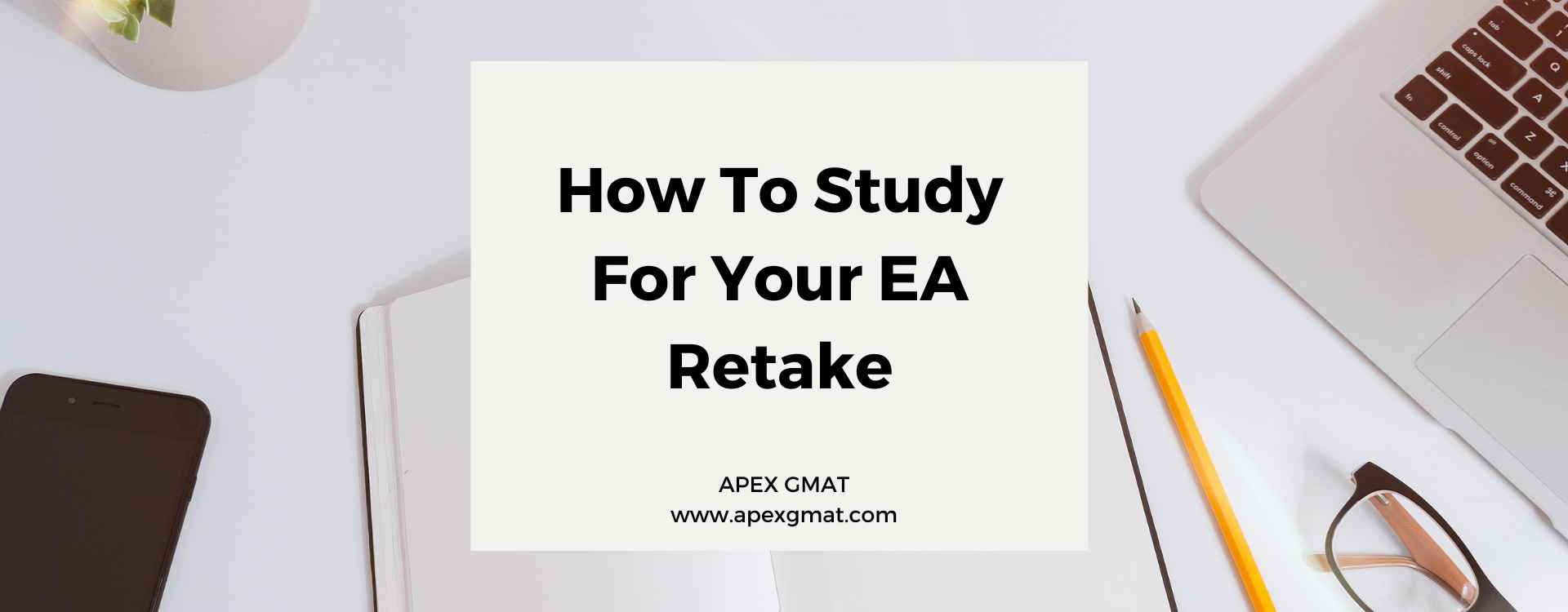 How To Study For Your EA Retake