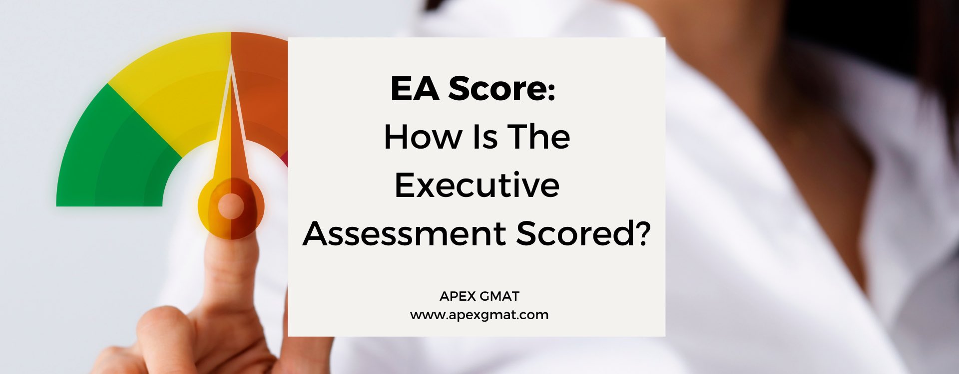 EA Score: How Is The Executive Assessment Scored?