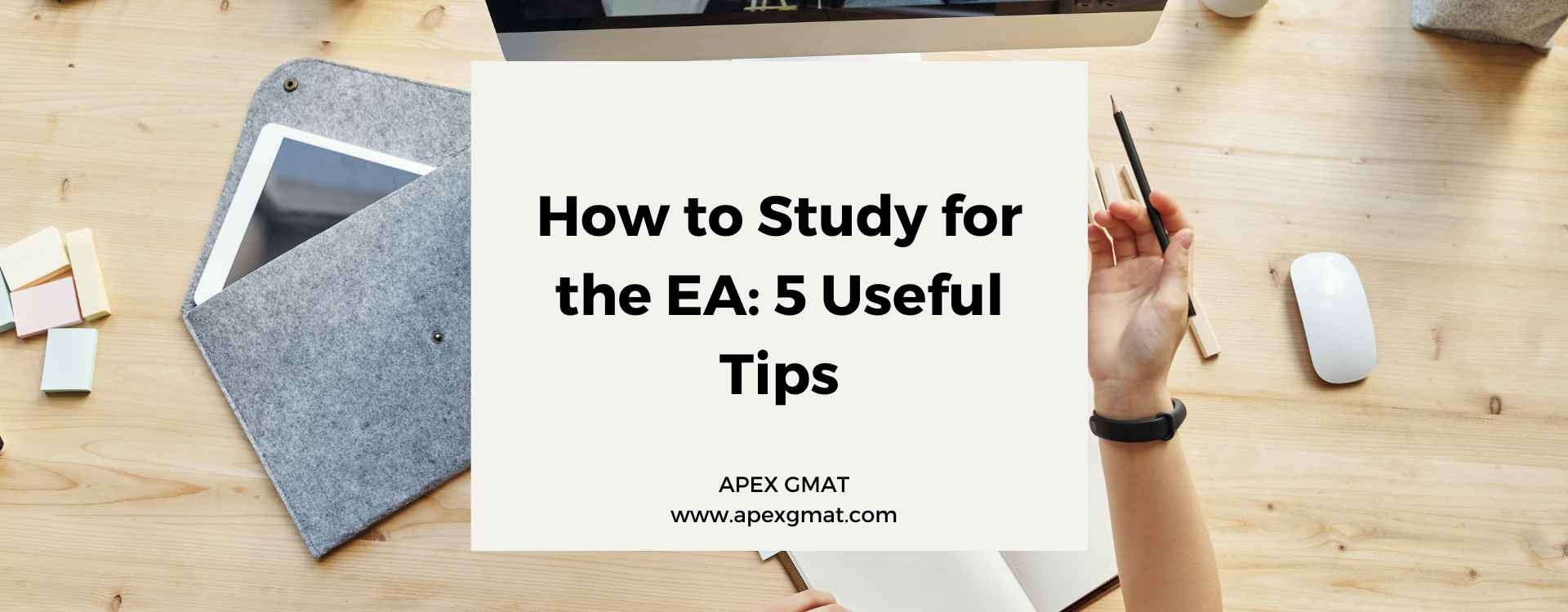 How to Study for the EA: 5 Useful Tips