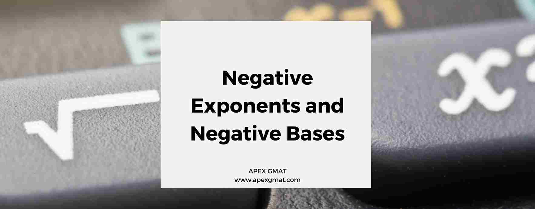 Negative Exponents and Negative Bases