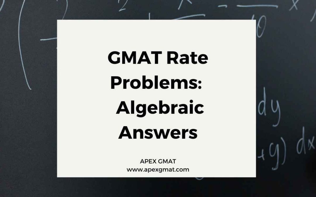 GMAT Rate Problems: Algebraic Answers