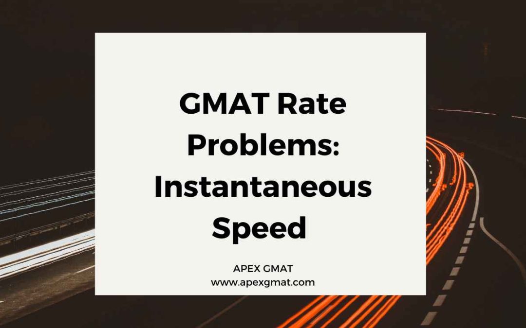 GMAT Rate Problems Instantaneous Speed