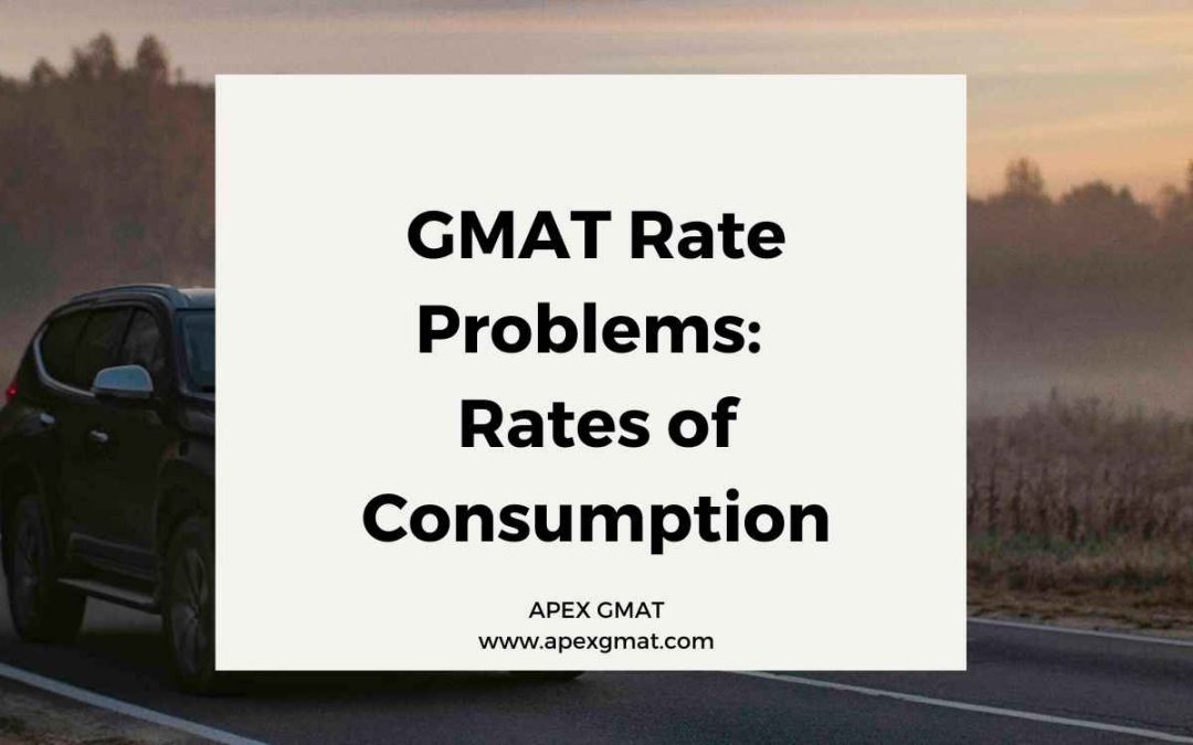 GMAT Rate Problems Rates of Consumption