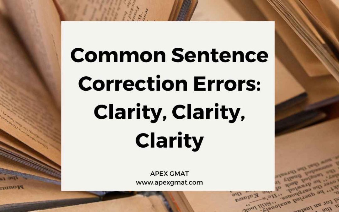 Common Sentence Correction Errors: Clarity, Clarity, Clarity