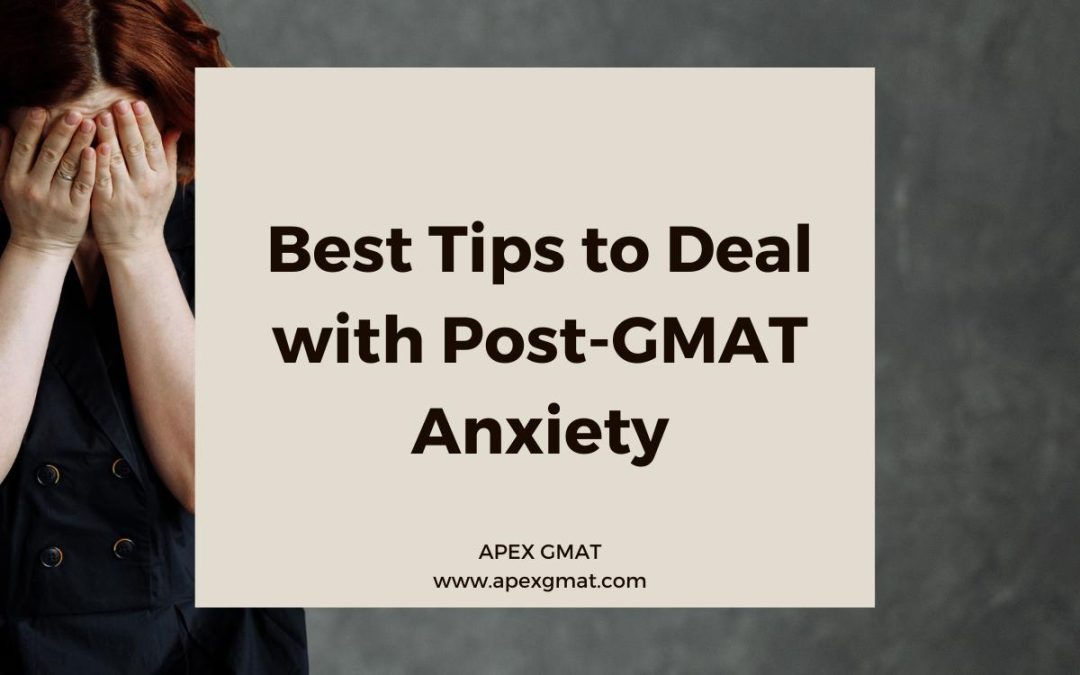 Best Tips to Deal with Post GMAT Anxiety