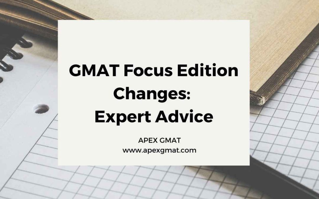 GMAT Focus Edition Changes: Expert Advice