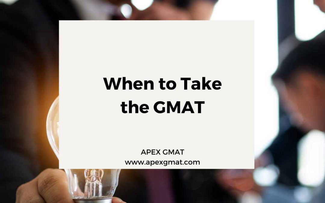 When to Take the GMAT: Making the Right Decision