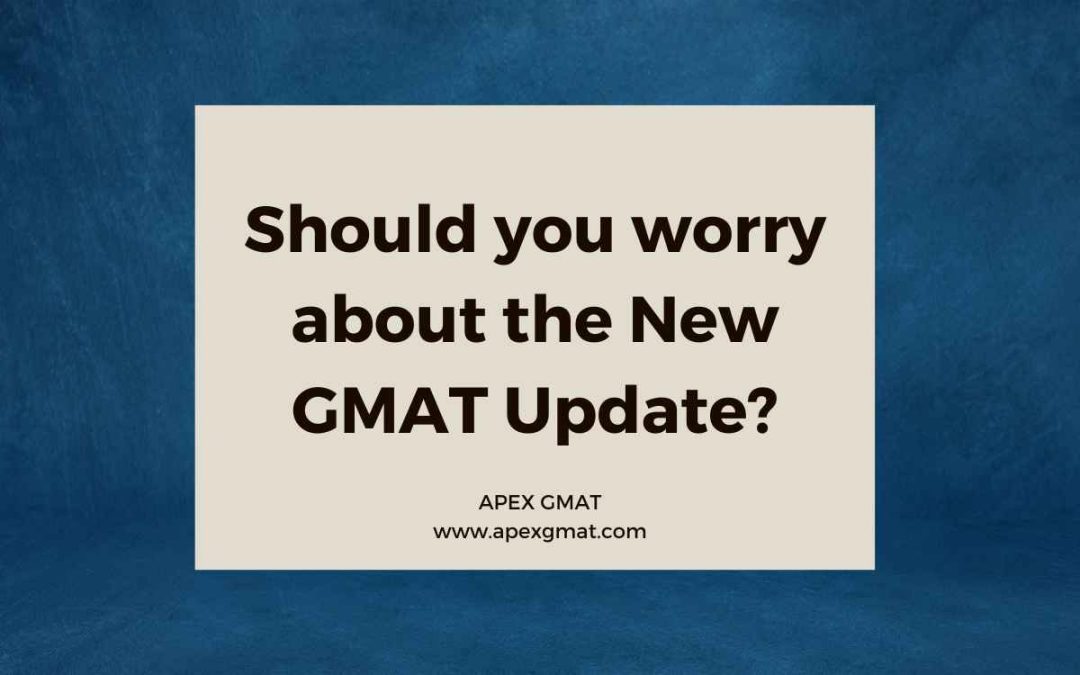 Should You Worry About The New GMAT?
