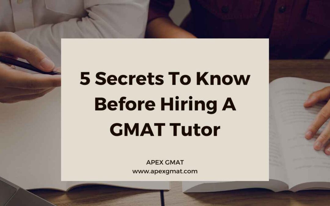 5 Secrets To Know Before Hiring A GMAT Tutor