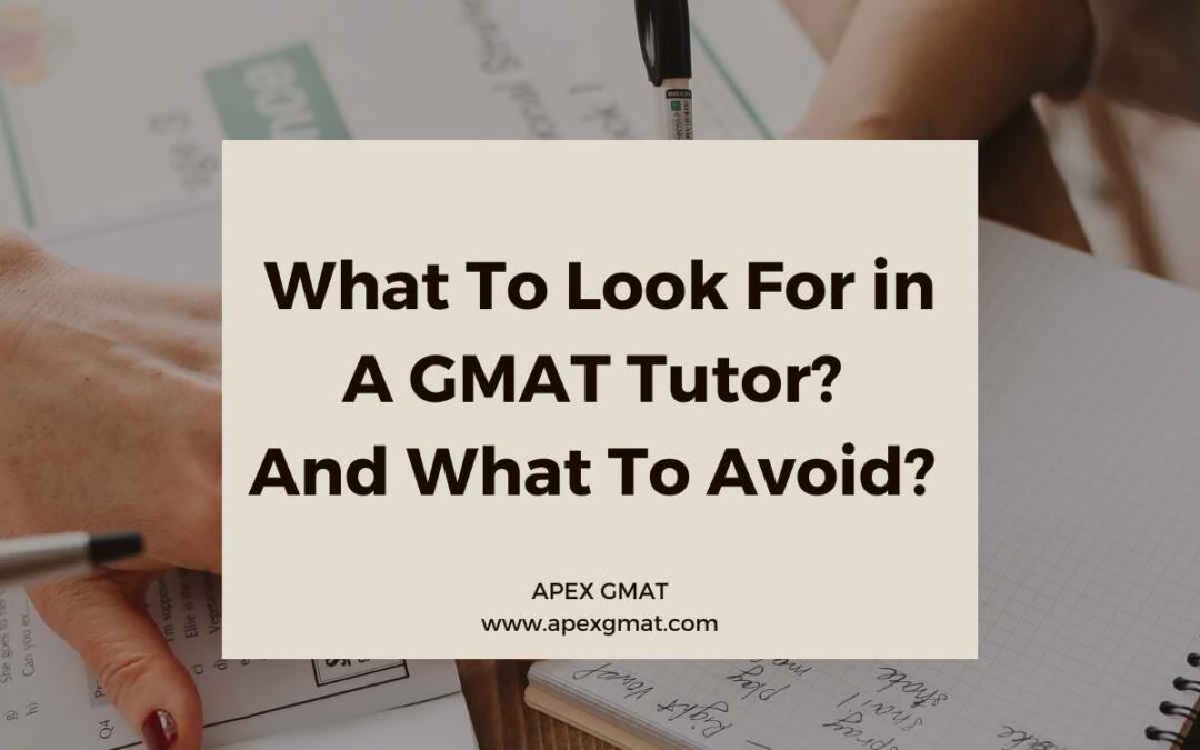 What to Look For in a GMAT Tutor and What to Avoid?