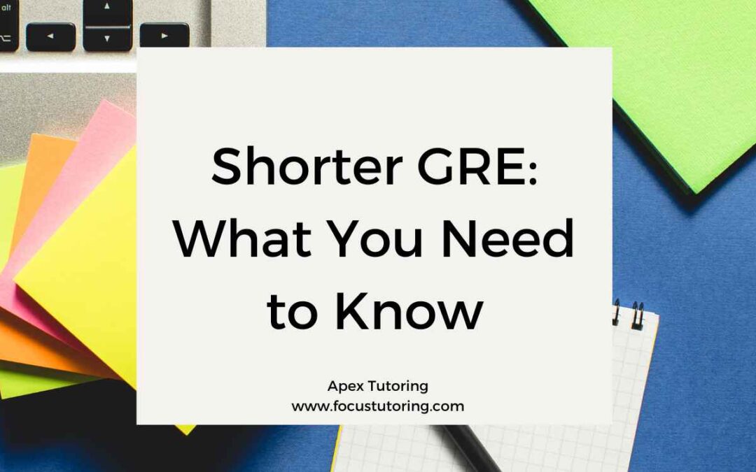 Shorter GRE: What You Need to Know