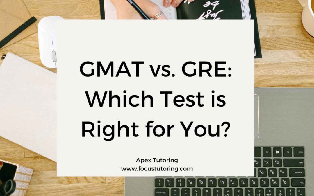GMAT vs. GRE: Which Test is Right for You?