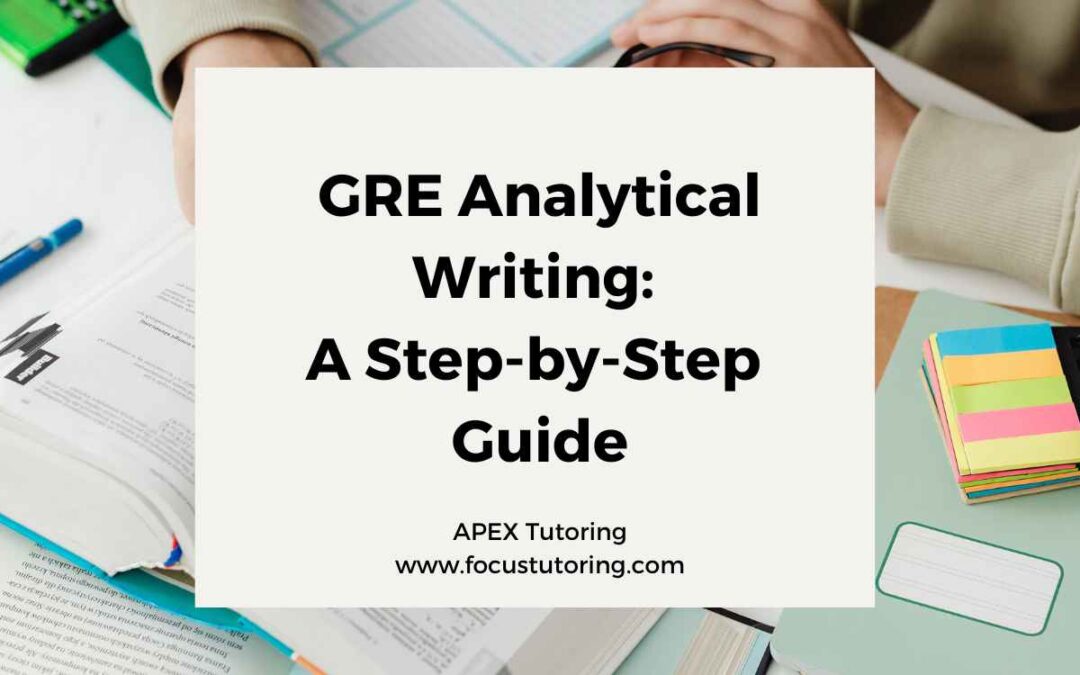 GRE Analytical Writing: A Step-by-Step Guide