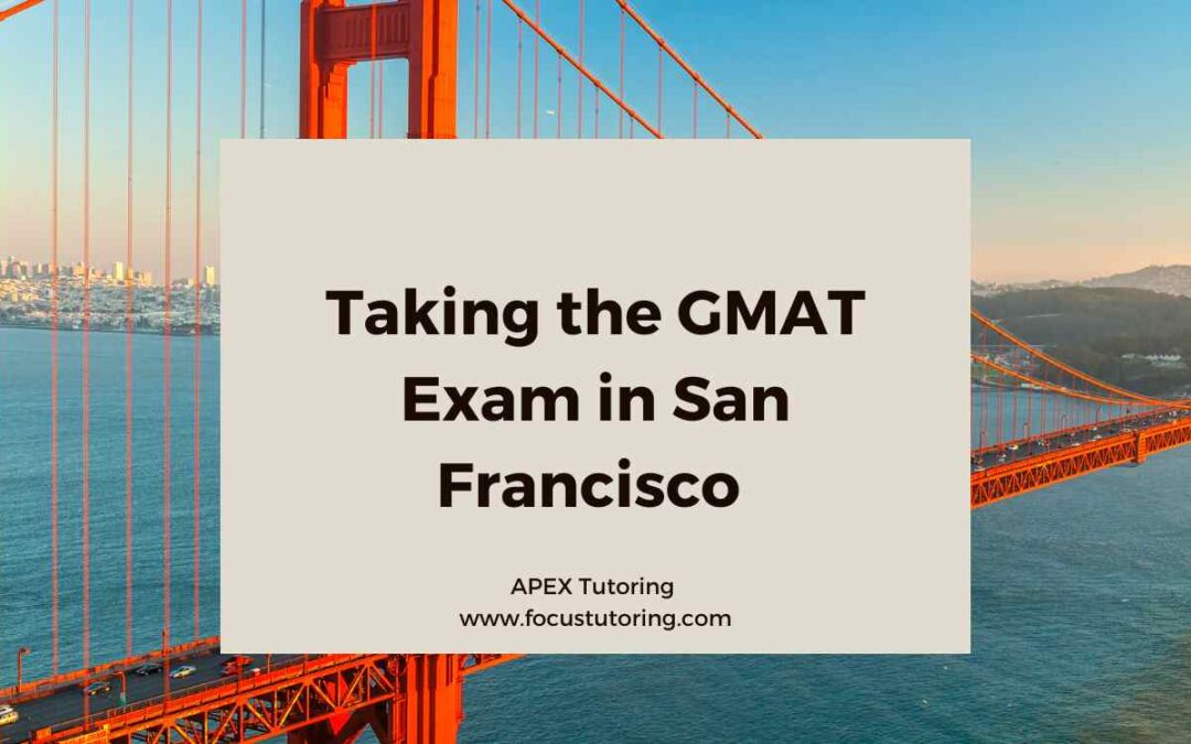 Taking the GMAT Exam in San Francisco