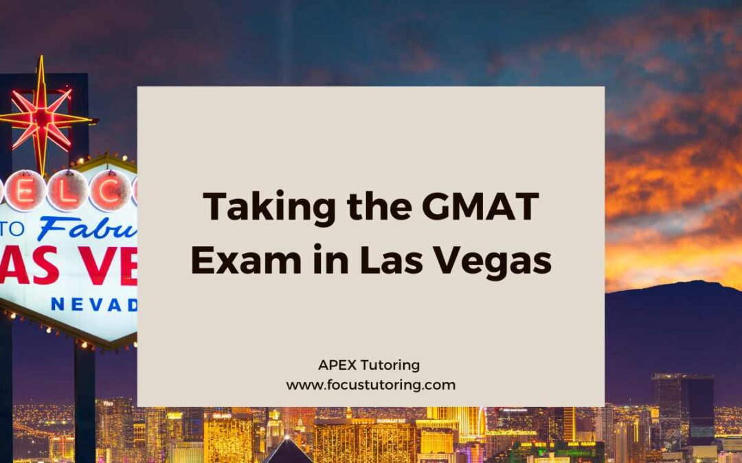 Taking the GMAT Exam in Las Vegas
